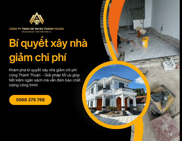 Bí quyết xây nhà giảm chi phí: Cách tiết kiệm hiệu quả mà vẫn đảm bảo chất lượng